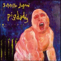 compulsiononline.com: Sutcliffe Jugend - Pigdaddy review